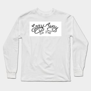 Stay (six feet) Away Long Sleeve T-Shirt